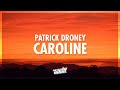 Patrick Droney - Caroline (Lyrics) | 432Hz