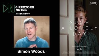 BAFTA Nominated Director Simon Woods on Baring the Secrets of a Perfect Family in Such a Lovely Day