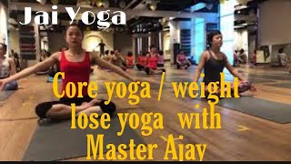 Core yoga / weight lose yoga  with Master Ajay