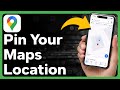How To Pin Your Location In Google Maps