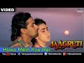 Hawa Mein Kya Hai Full Video Song | Jaagruti | Salman Khan & Karisma Kapoor