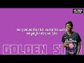 GOLDEN STAR , T ZHEBEST ft rask & GMP galaxy pee (thiel mi ca ngac official lyric