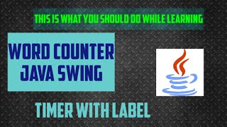 Core Java | How to create word counter & dynamic timer graphically using text editor | Java Swing
