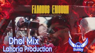 Famous Enough Dhol Remix Navaan Sandhu _ Lahoria Production _ New Punjabi Song 2024 Dhol Mix