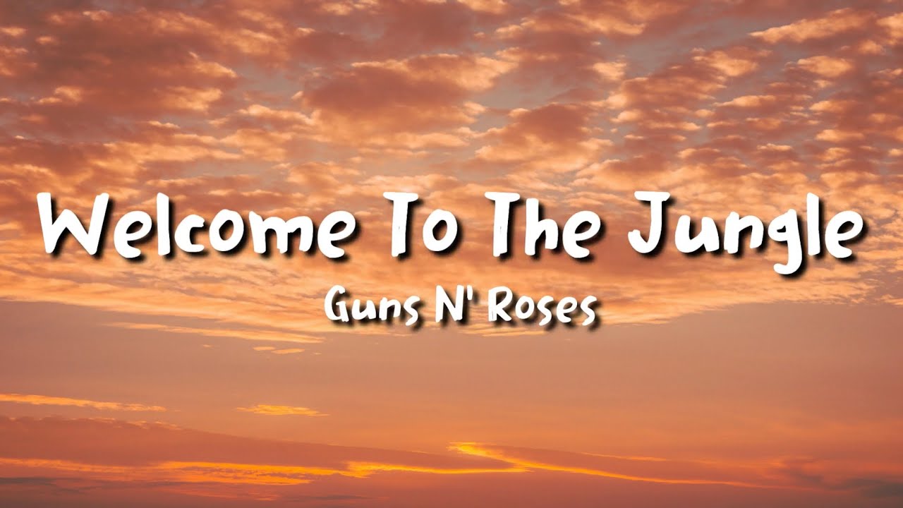 Guns N' Roses - Welcome To The Jungle (lyrics) - YouTube