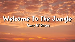 Guns N' Roses - Welcome To The Jungle (lyrics)