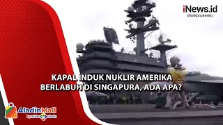 Kapal Induk Nuklir Amerika Berlabuh di Singapura, Ada Apa?
