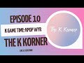 K GAME TIME: KPOP WYR | The K Korner