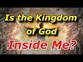 Is the Kingdom of God Inside Us?