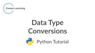 Python Basics 101 - Data Type Conversions