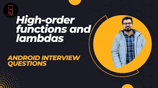 High-order functions and lambdas in Kotlin || Android interview Questions