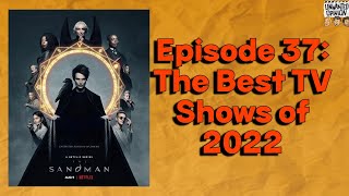 Episode 37 : The Best TV shows of 2022