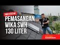 REVIEW Pemasangan Wika Solar Water Heater SR130S1 Kapasitas 130 liter - Pemanas Air Tenaga Surya