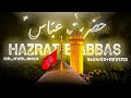 Hazrat E Abbas Slowed Reverb Noha | Nadeem Sarwar | Hazrat E Abbas Without Noha