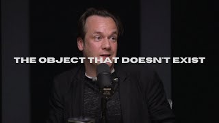 The Object that Doesn't Exist