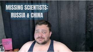 Reality Leak: Russian & Chinese Scientists Vanishing- What No One’s Talking About