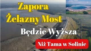 Powstanie Najwyższa Zapora w Polsce! Zapora Żelazny Most Będzie Wyższa Niż Tama w Solinie!