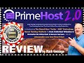 PrimeHost 2.0 Review With Walkthrough Demo 🚦 MASSIVE prime host 2.0 🤐 Xtra Bonuses 🚦