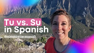 What's the Difference Between Tu and Su in Spanish?