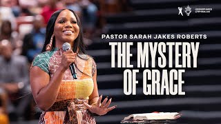 The Mystery of Grace - Pastor Sarah Jakes Roberts