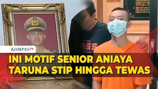 Ini Motif Senior Aniaya Taruna STIP hingga Tewas