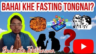 Bahai Khe FASTING Tongnai? | What Is Fasting? | Sukanta Debbarma