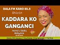 Kaddara Ko Ganganci 08-08-2024: Labarin Bazawara Mai Kuruciya Episode 4