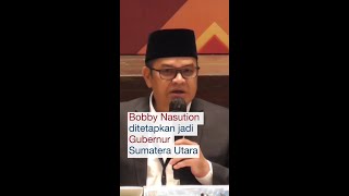 Bobby Nasution ditetapkan jadi Gubernur Sumatera Utara