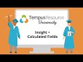 Basics of Calculated Fields in Insight+ Tempus Resource