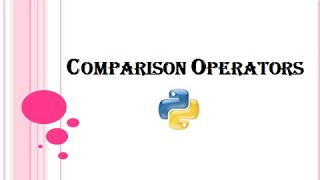 Python Tutorial - #5 Comparison Operators | Operators in Python | Kattral Kaanoli | Tamil