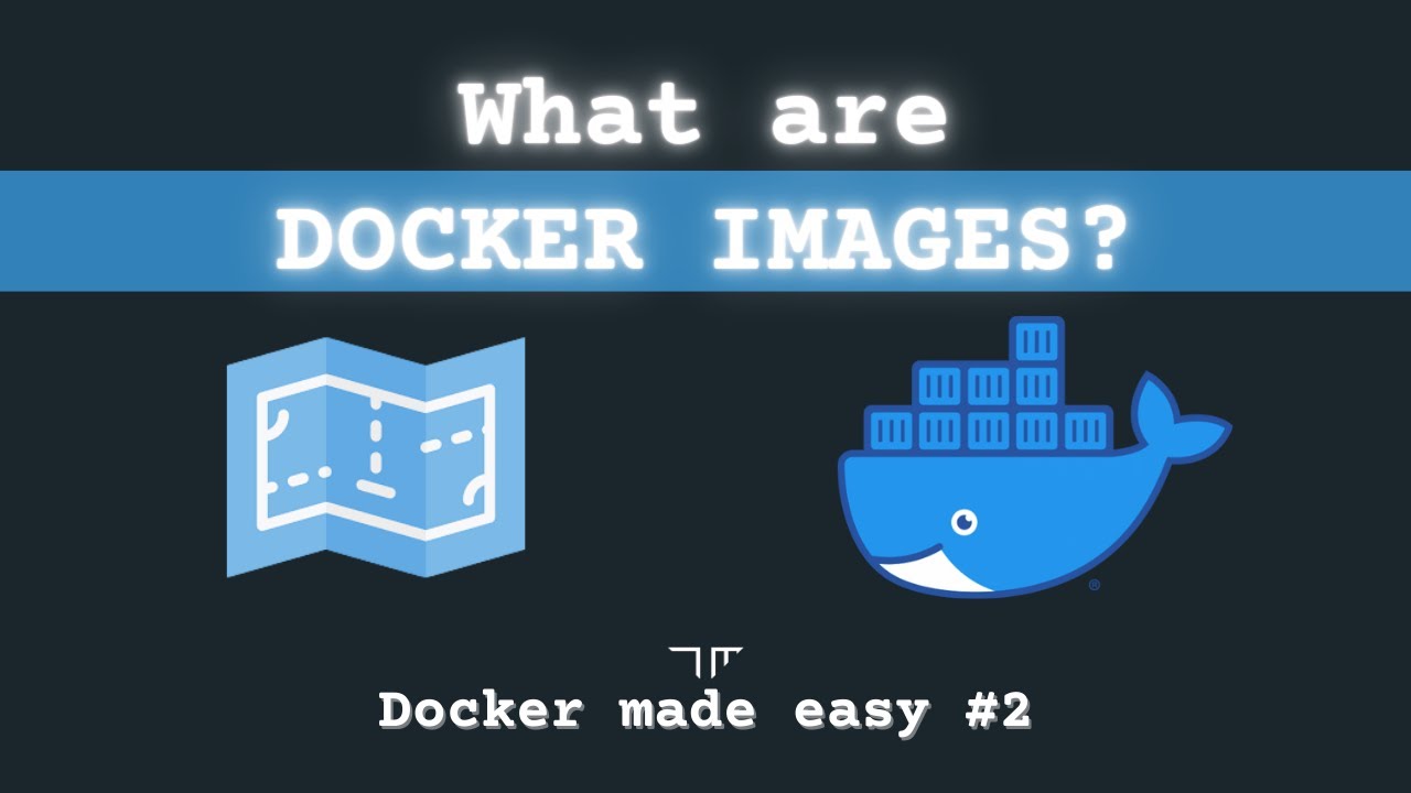 How Do Docker Images Work? | Docker Made Easy #2 - YouTube