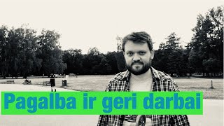 Pagalba ir geri darbai (Išminties minutėlė Nr.1)