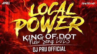 LOCAL POWER  [ लोकल पॉवर ] SONG 2K25 - DJ PRU OFFICIAL - VFX PRATHMESH 🛜⚡