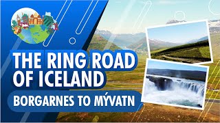 Livin' Like Locals: The Ring Road of Iceland - Part 1: Borgarnes to Myvatn