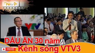 DẤU ẤN 30 năm của Kênh sóng VTV3