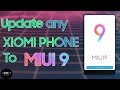 How To Update Any Xiaomi Phone To MIUI 9 - Android Nougat 2017!