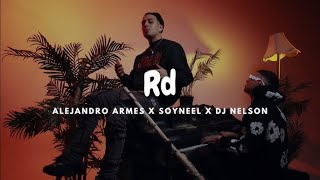 Alejandro Armes x SOYNEEL x DJ Nelson - Aterrizamo en RD (Letra Oficial)