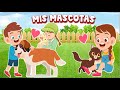 CANCIÓN: MIS MASCOTAS