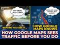 How Google Maps Sees Traffic Before You Do