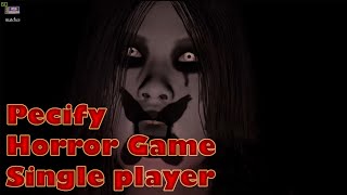 Pacify Horror Game (Single Player Mode)