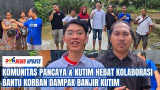 KOMUNITAS  PANCAYA DAN KUTIM HEBAT KOLABORASI BANTU KORBAN BANJIR KUTIM #kutai_timur