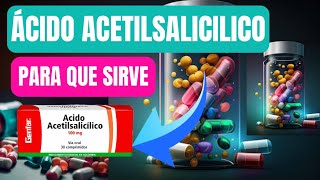 💊 ÁCIDO ACETILSALICÍLICO (Aspirina), Para Que Sirve, Dosis y Cómo se Toma |FARMACOLOGÍA