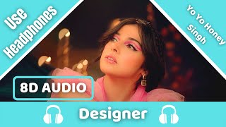 Designer (8D AUDIO) Guru Randhawa, Yo Yo Honey Singh Ft. Divya Khosla Kumar | Mihir G