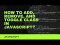How to Add, Remove and Toggle Class in JavaScript ?