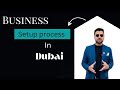 Business setup in Dubai | Mainland business setup Process Explained.