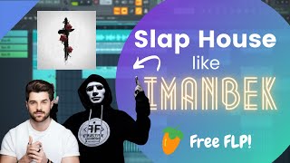 How to make a SLAP HOUSE like IMANBEK | Slap House FREE FLP | Car Music - FL Studio Tutorial