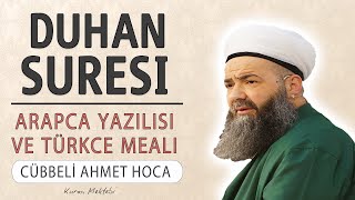 Duhan suresi anlamı dinle Cübbeli Ahmet Hoca (Duhan suresi arapça yazılışı okunuşu ve meali)