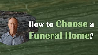 Choosing A Funeral Home Key Factors To Consider