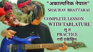 Akalpanik Nepal - Shaurav Bhattarai | Guitar Lesson | Intro Solo Chords | Complete Lesson |