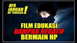 Film Pendek Edukasi Dampak Negatif HP